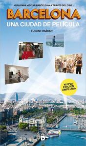 Barcelona, una ciudad de película Guía para visitar la ciudad a través del cine