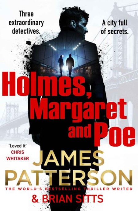 Holmes, Margaret & Poe by James Patterson