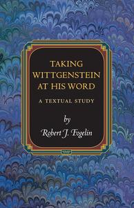 Taking Wittgenstein at His Word A Textual Study