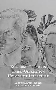 Emerging Trends in Third–Generation Holocaust Literature