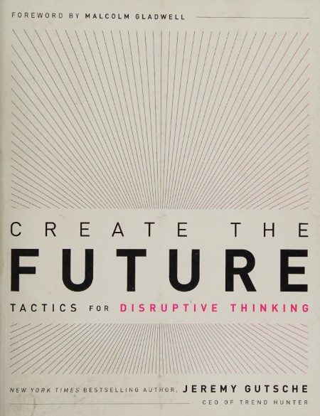 Create the Future + the Innovation Handbook by Jeremy Gutsche 6a8df8b5a471bd23863e63e7bdd61bb5