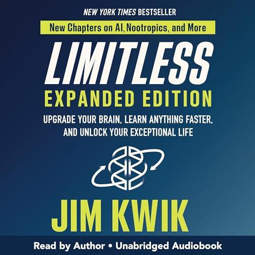Limitless Expanded Edition Upgrade Your Brain, Learn Anything Faster, and Unlock Your Exceptional Life [Audiobook]