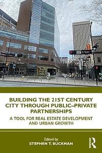 Building the 21st Century City through Public–Private Partnerships