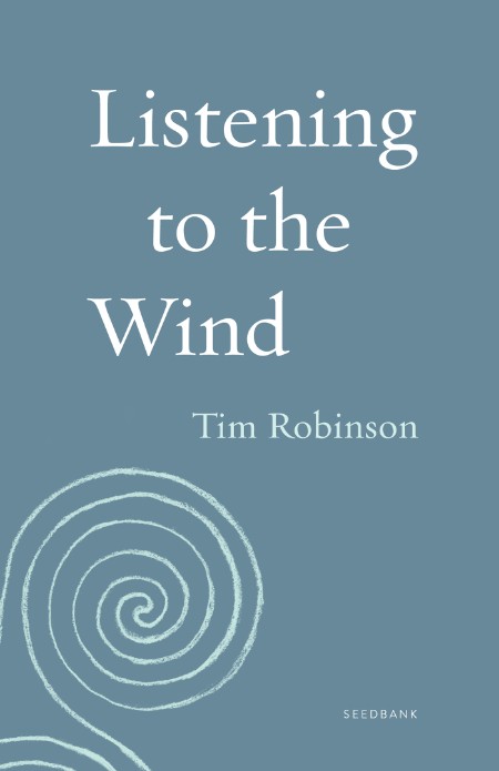 Listening to the Wind by Tim Robinson