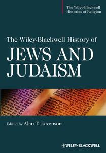 The Wiley–Blackwell History of Jews and Judaism