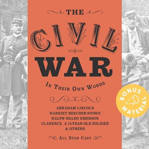 The Civil War In Their Own Words [Audiobook]