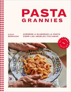 Pasta Grannies Aprende a elaborar la pasta como las abuelas italianas