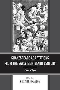 Shakespeare Adaptations from the Early Eighteenth Century Five Plays