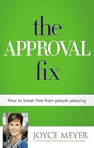 The approval fix how to break free from people pleasing