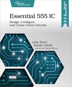 Essential 555 IC Design, Configure, and Create Clever Circuits