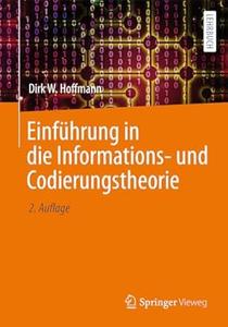 Einführung in Die Informations Und Codierungstheorie, 2. Auflage