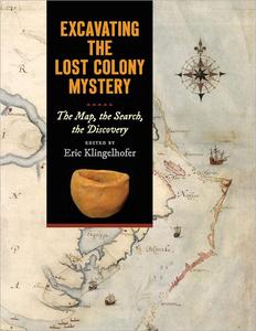 Excavating the Lost Colony Mystery The Map, the Search, the Discovery