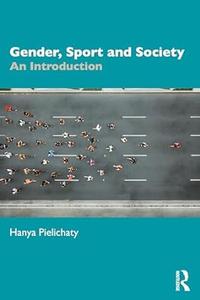 Gender, Sport and Society An Introduction