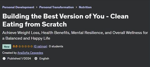 Building the Best Version of You – Clean Eating from Scratch