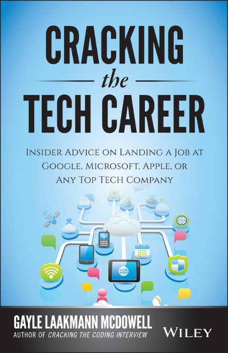 Cracking the Tech Career by Gayle Laakmann McDowell 6753433102391a35fa287e6b940e09ed