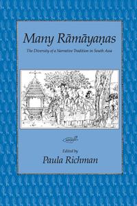 Many Ramayanas The Diversity of a Narrative Tradition in South Asia