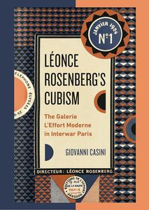 Léonce Rosenberg's Cubism The Galerie L'Effort Moderne in Interwar Paris