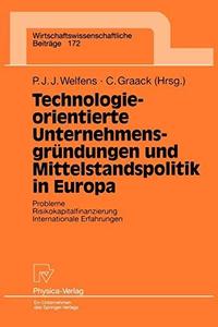 Technologieorientierte Unternehmensgründungen und Mittelstandspolitik in Europa Probleme – Risikokapitalfinanzierung – Interna