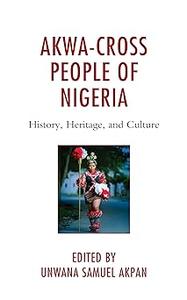 Akwa-Cross People of Nigeria History, Heritage, and Culture