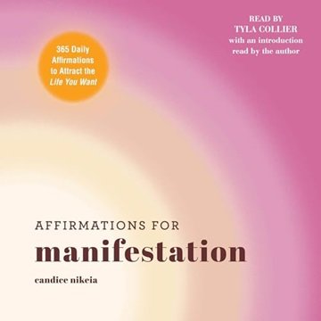 Affirmations for Manifestation: 365 Daily Affirmations to Attract the Life You Want [Audiobook]