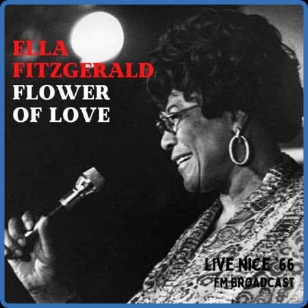 Ella Fitzgerald - Flower Of Love (Live Nice '66) (2023)