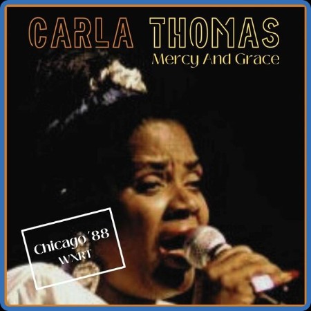 Carla Thomas - Mercy And Grace (Live Chicago '88) (2023)