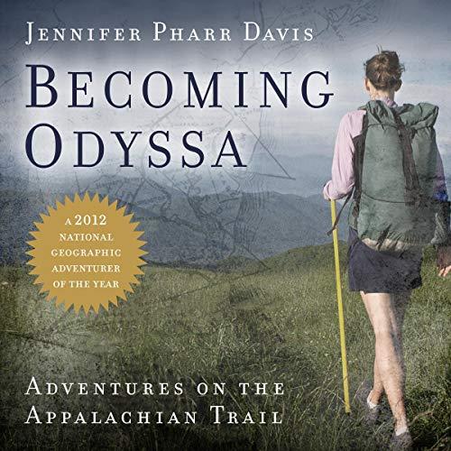 Becoming Odyssa Adventures on the Appalachian Trail [Audiobook] (Repost)