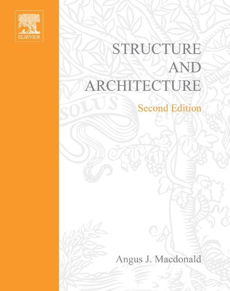 Structure and Architecture by Angus J. Macdonald 49dc1d66d0ccb46afe09bc49cff3ea40