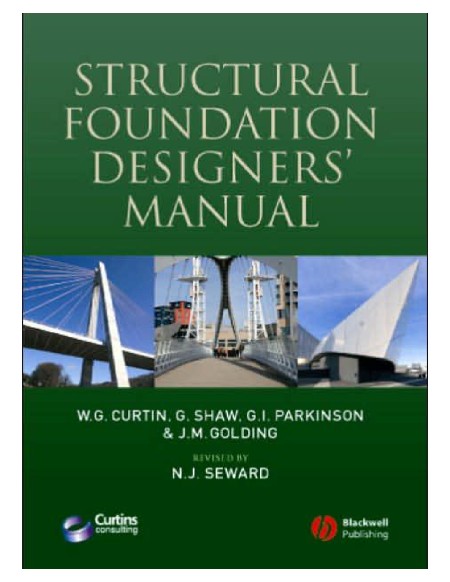 Structural Foundation Designers' Manual by W. G. Curtin 766e8ec9b545d1534f3941ef0a8a7752