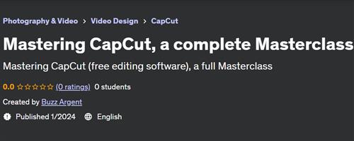 Mastering CapCut, a complete Masterclass