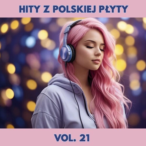 VA - Hity z Polskiej Płyty Vol. 21 (2023)