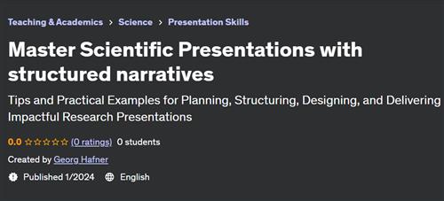 Master Scientific Presentations with structured narratives