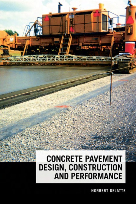 Concrete Pavement Design, Construction, and Performance by Norbert J. Delatte 70589ec3abead9bb13b9911ea2ccbf71