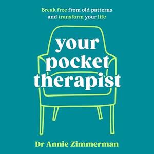 Your Pocket Therapist Break Free from Old Patterns and Transform Your Life [Audiobook]