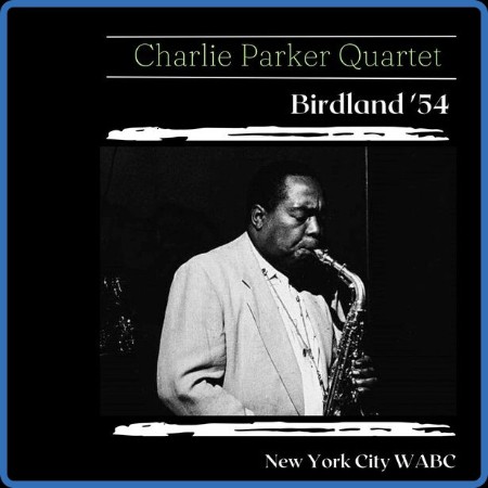 Charlie Parker - Birdland '54 (Live New York City) (2023)