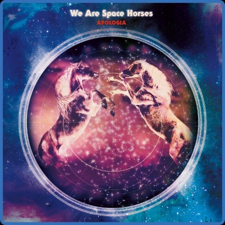 We Are Space Horses - Apologia 2023