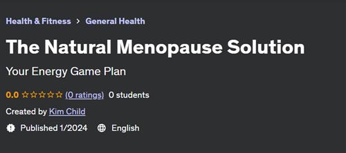 The Natural Menopause Solution by Kim Child