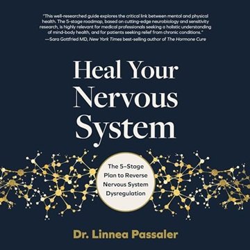 Heal Your Nervous System: The 5–Stage Plan to Reverse Nervous System Dysregulation [Audiobook]