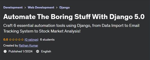 Automate The Boring Stuff With Django 5.0