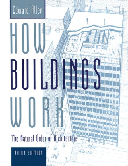 How Buildings Work by Edward Allen 5c98e6272836620c25e25c6627fbf1d3