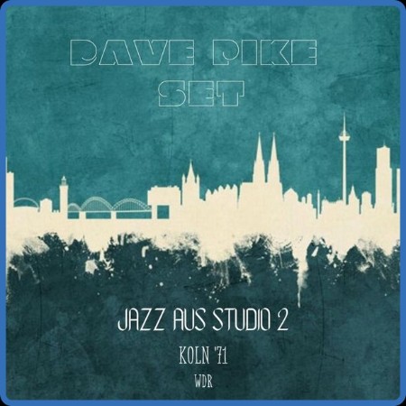 Dave Pike - Jazz Aus Studio 2 (Live Koln '71) (2023)