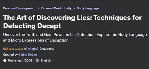 The Art of Discovering Lies – Techniques for Detecting Decept