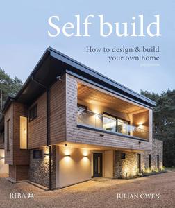 Self–build How to design and build your own home