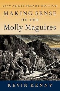 Making Sense of the Molly Maguires Twenty-fifth Anniversary Edition