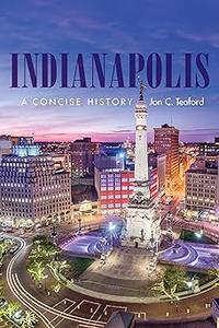 Indianapolis A Concise History