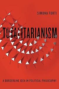 Totalitarianism A Borderline Idea in Political Philosophy