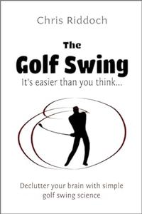 The Golf Swing It's easier than you think