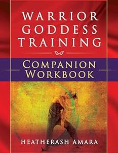 Warrior Goddess Training Companion Workbook (Warrior Goddess Series– Part II)