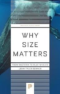 Why Size Matters From Bacteria to Blue Whales