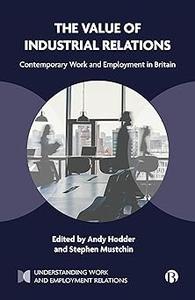 The Value of Industrial Relations Contemporary Work and Employment in Britain